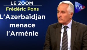 Zoom - Frédéric Pons : Pétrole, gaz : comment l'UE a condamné l'Arménie