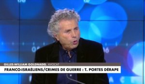 Gilles-William Goldnadel : «Ils ont des rapports avec des terroristes»