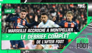 Montpellier 1-1 OM : Le débrief complet de l'After Foot