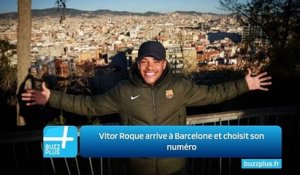 Vitor Roque arrive à Barcelone et choisit son numéro