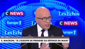 Éric Ciotti : «Je ne crois pas en l'Europe de Monsieur Macron et de Madame von der Leyen parce que c'est l'Europe de la technocratie»