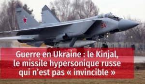 Guerre en Ukraine : le Kinjal, le missile hypersonique russe qui n’est pas « invincible »