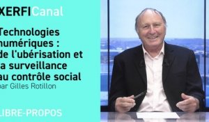 Technologies numériques : de l'ubérisation et la surveillance au contrôle social [Gilles Rotillon]