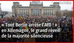 « Tout Berlin arrête l’AfD ! » : en Allemagne, le grand réveil de la majorité silencieuse