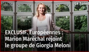 EXCLUSIF. Européennes : Marion Maréchal rejoint le groupe de Giorgia Meloni