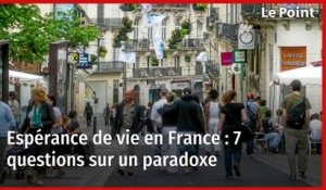 Espérance de vie en France : 7 questions sur un paradoxe