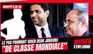 PSG : "Deux joueurs de classe mondiale" pour compenser le départ de Mbappé au mercato ?