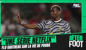 "La vie de Pogba est une série Netflix" compare Gautreau