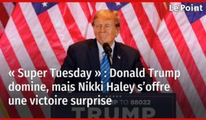 « Super Tuesday » : Donald Trump domine, mais Nikki Haley s’offre une victoire surprise