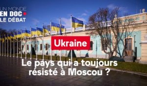Un monde en doc - Ukraine : le pays qui a toujours résisté à Moscou ?