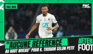 PSG - OGC Nice : "K. Thuram n'a pas de match référence au haut niveau", pense Petit