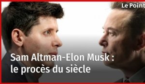 Sam Altman-Elon Musk : le procès du siècle