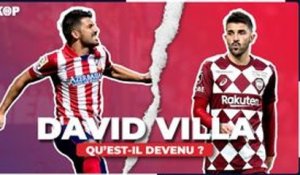  Qu’est devenu David Villa ?