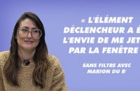 « L'élément déclencheur a été l'envie de me jeter par la fenêtre », sans filtre avec Marion du B'