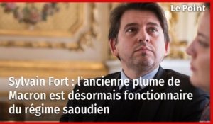 Sylvain Fort : l’ancienne plume de Macron est désormais fonctionnaire du régime saoudien