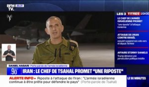 Riposte à l'attaque de l'Iran: "Nous ferons tout ce qui est nécessaire pour protéger l'État d'Israël, au bon moment et bon endroit", affirme le porte-parole de l'armée israélienne