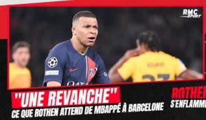 Barcelone-PSG : "Mbappé nous doit une revanche (après le match aller)" demande Rothen