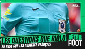 Ligue 1 : "Est-ce que les arbitres sont là pour leurs qualités ?" se demande Riolo