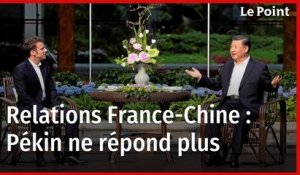 Relations France-Chine : Pékin ne répond plus