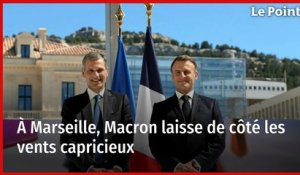 À Marseille, Macron laisse de côté les vents capricieux