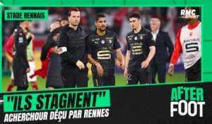 Ligue 1 : Acherchour déçu par la saison du Stade Rennais qui "stagne" et ne grandit plus.