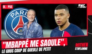 OL - PSG : Le gros coup de gueule de Petit sur Mbappé, "il me saoule, une saison anecdotique"