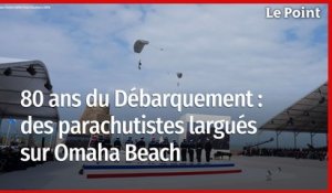 80 ans du Débarquement :  des parachutistes largués sur Omaha Beach