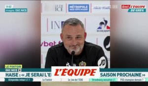 Haise : « Je serai l'entraîneur de Nice la saison prochaine » - Foot - L1 - Nice