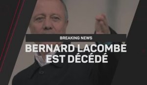 Breaking News - Bernard Lacombe est décédé !