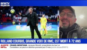 Pour Lionel Charbonnier, ancien international et consultant RMC, Rolland Courbis "c'est le Pagnol du foot"