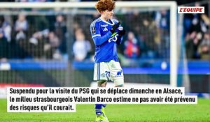 Suspendu pour la réception du PSG, Valentin Barco fâché contre Strasbourg qu'il accuse de « ne pas l'avoir prévenu » - Foot - Ligue 1