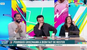 Pourquoi Griezmann a bien fait de rester à l'Atlético ! - L'Équipe de Greg - extrait