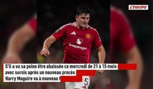 Condamné à 15 mois de prison avec sursis pour une bagarre en Grèce en 2020, Harry Maguire va encore faire appel - Foot - Premier League - Manchester United
