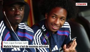 Malick Fofana s'est de nouveau entraîné - Foot - Ligue Europa - Lyon