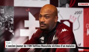L'ancien joueur de l'OM Toifilou Maoulida victime d'un malaise - Foot