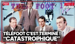 “C'est catastrophique, on a tourné le dos au football populaire. Téléfoot se meurt. Vive Téléfoot”, lance Larqué