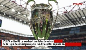 Les dates des demi-finales aller et retour de la Ligue des champions annoncées - Foot - Ligue des champions