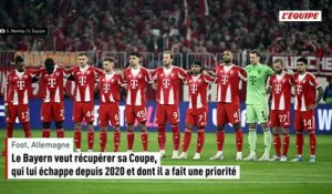 Le Bayern veut récupérer sa Coupe, qui lui échappe depuis 2020 et dont il a fait une priorité - Foot - Coupe d'Allemagne