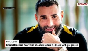 Karim Benzema écarte un possible retour à l'OL en tant que joueur - Foot - Ligue 1