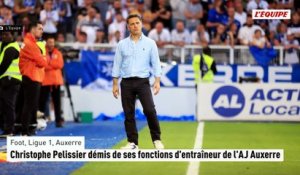 Christophe Pelissier démis de ses fonctions d'entraîneur de l'AJ Auxerre - Foot - Ligue 1 - Auxerre