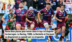 Quels scénarios peuvent permettre au Racing, à l'UBB, à La Rochelle ou à Clermont de se qualifier pour la phase finale de Top 14 ? - Rugby - Top 14