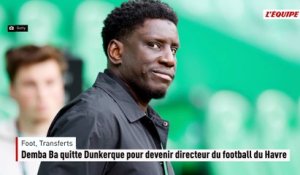 Ancien dirigeant de Dunkerque, Demba Ba est nommé directeur sportif du Havre - Foot - Ligue 1 - Le Havre