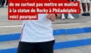 Pourquoi les supporters français ne doivent surtout pas toucher à la statue de Rocky à Philadelphie - Foot - Coupe du monde