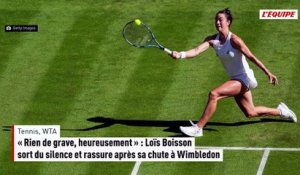 « Rien de grave, heureusement » : Loïs Boisson sort du silence et rassure après sa chute à Wimbledon - Tennis - WTA