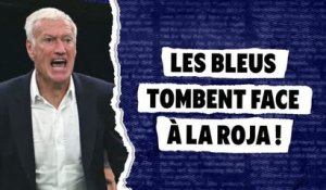 Bleus - La France tombe face à la Roja !