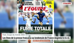 Les « Unes » de la presse française au lendemain de France-Angleterre (4-6). - Foot - Coupe du monde 2026