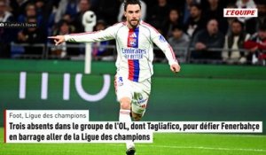 Trois absents dans le groupe de l'OL, dont Tagliafico, pour défier Fenerbahçe en barrage aller de la Ligue des champions - Foot - Ligue des champions