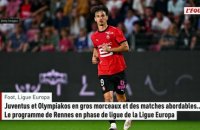 Juventus et Olympiakos en gros morceaux et des matches abordables... Le programme de Rennes en phase de ligue de la Ligue Europa - Foot - Ligue Europa
