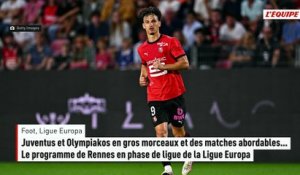 Juventus et Olympiakos en gros morceaux et des matches abordables... Le programme de Rennes en phase de ligue de la Ligue Europa - Foot - Ligue Europa