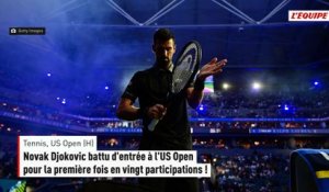 Novak Djokovic battu d'entrée à l'US Open pour la première fois en vingt participations ! - Tennis - US Open